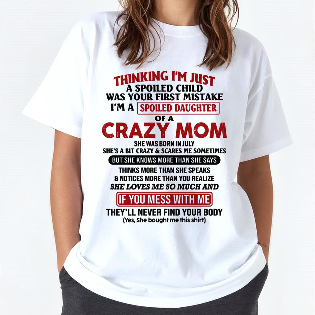 July - I Am Spoiled Daughter Of A Crazy Mom - Gift for Daughter From Mom - NGHL07 (SKU-TMD-SPOILED-07)
