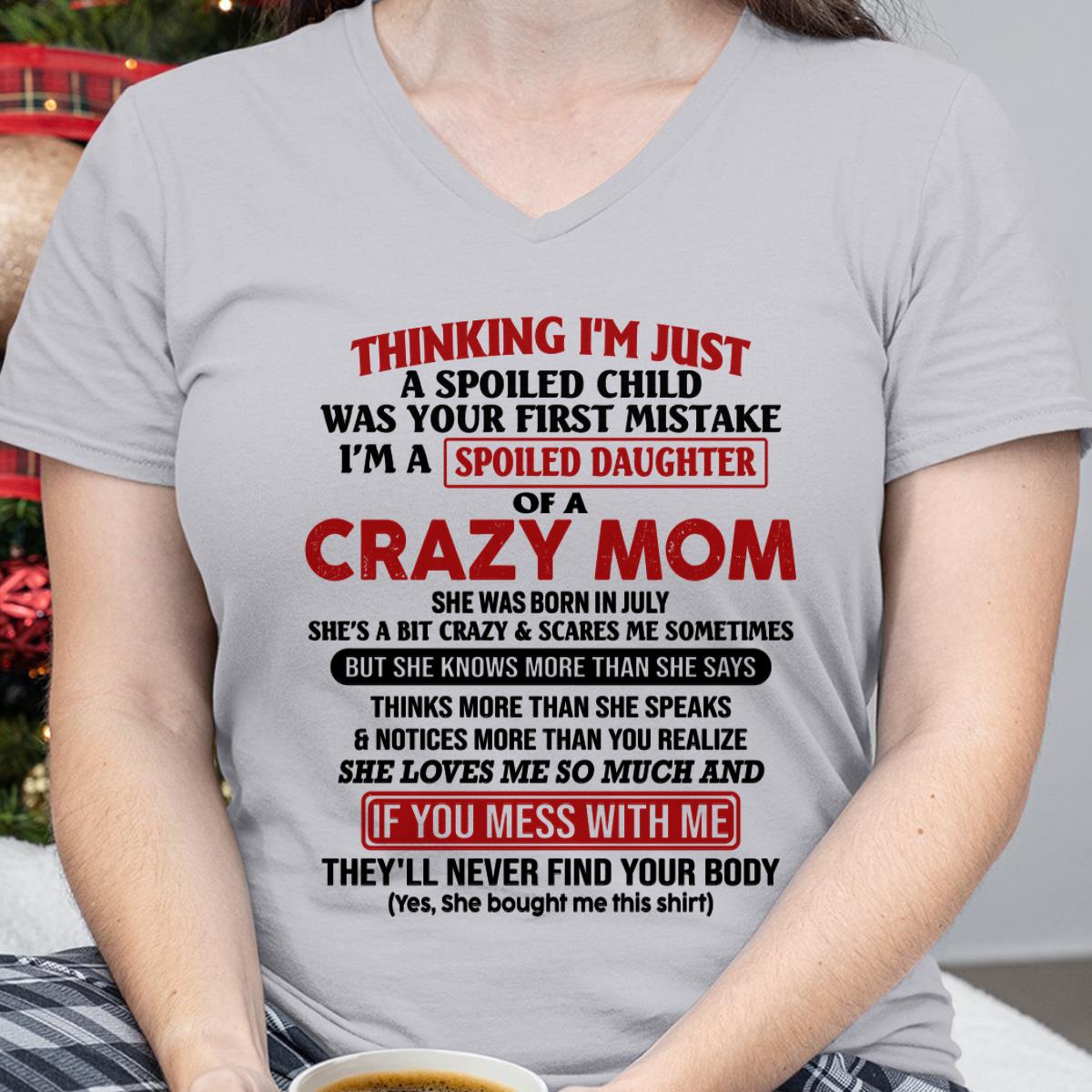 July - I Am Spoiled Daughter Of A Crazy Mom - Gift for Daughter From Mom - NGHL07 (SKU-TMD-SPOILED-07)